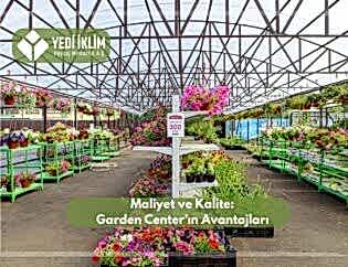 Maliyet ve Garden Center'in Avantajları