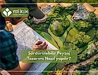 Sürdürülebilir Peyzaj Tasarımı Nasıl Yapılır